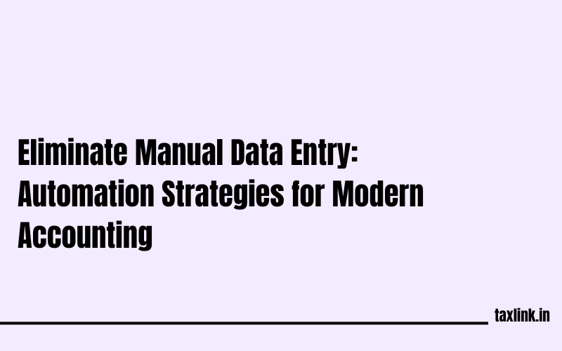 How to Reduce Manual Data Entry in Accounting