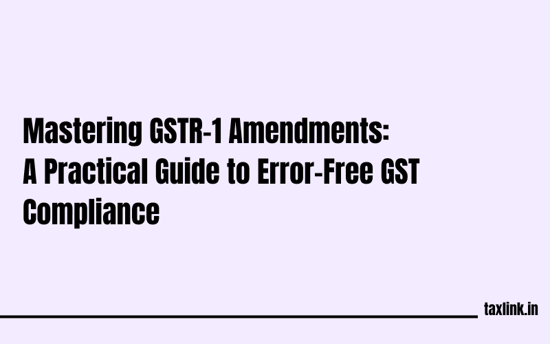 GSTR-1 Amendments Guide