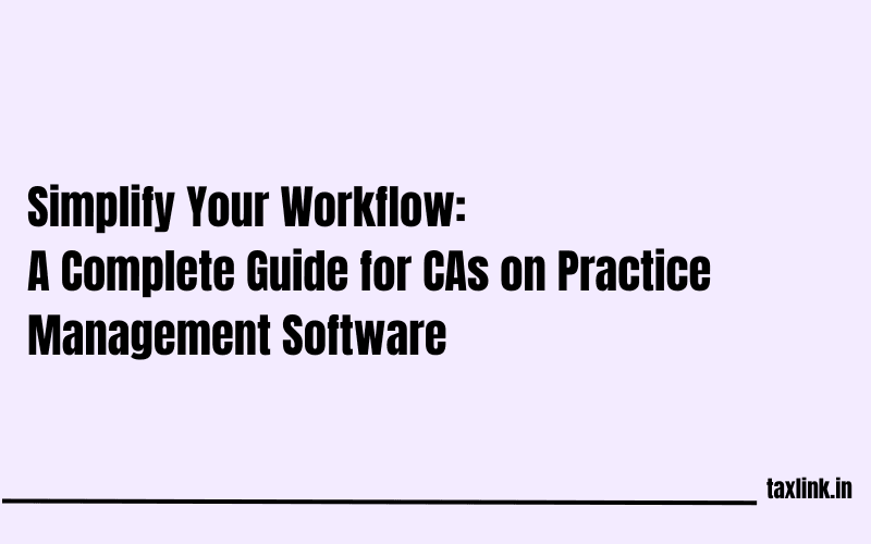 A Complete Guide to Getting Started with CA Practice Management Software
